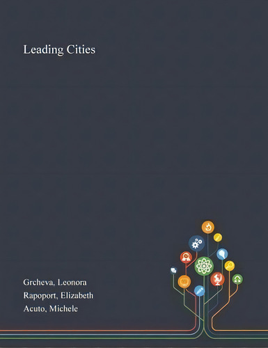 Leading Cities, De Leonora Grcheva. Editorial Saint Philip Street Press, Tapa Blanda En Inglés