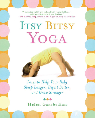 Libro: Itsy Bitsy Yoga: Poses To Help Your Baby Sleep And