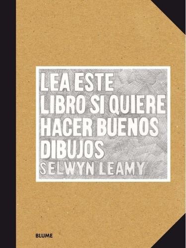 Lea Este Libro Si Quiere Hacer Buenos Dibujos - Selwyn Leamy