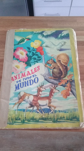 Antiguo Album De Figuritas Animales De Todo El Mundo Complet