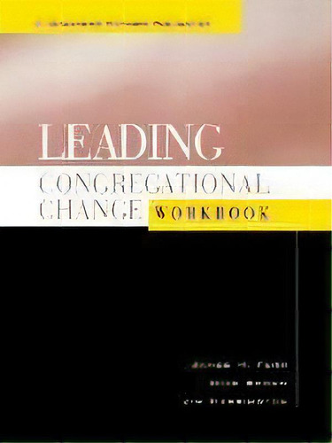 Leading Congregational Change Workbook, De Jim Herrington. Editorial John Wiley & Sons Inc, Tapa Blanda En Inglés