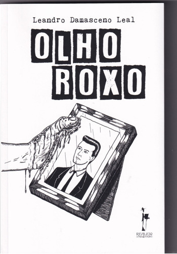 Olho Roxo, De Leandro Damasceno Leal. Editora Realejo Editora, Capa Mole Em Português