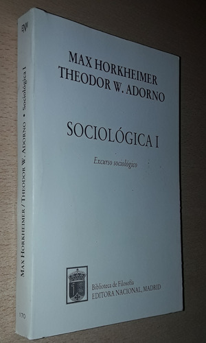 Sociológica 1 Excurso Sociológico M. Horkheimer T. W. Adorno