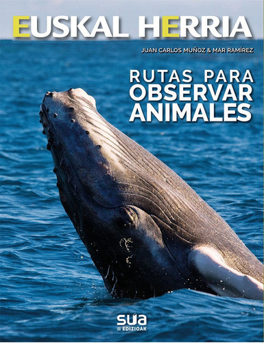 Rutas Para Observar Animales, De Muñoz Robredo, Juan Carlos. Editorial Sua Edizioak, Tapa Blanda En Español