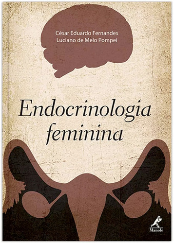 Endocrinologia feminina, de Fernandes, César Eduardo. Editora Manole LTDA, capa dura em português, 2015