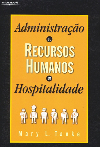 Administração de RH em hospitalidade, de Tanke, Mary. Editora Cengage Learning Edições Ltda., capa mole em português, 2004