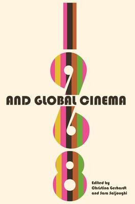 Libro 1968 And Global Cinema - Christina Gerhardt