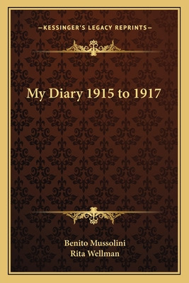 Libro My Diary 1915 To 1917 - Mussolini, Benito