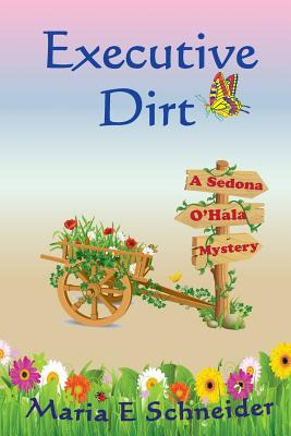 Libro Executive Dirt: A Sedona O'hala Mystery - Schneider...