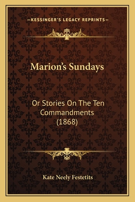 Libro Marion's Sundays: Or Stories On The Ten Commandment...