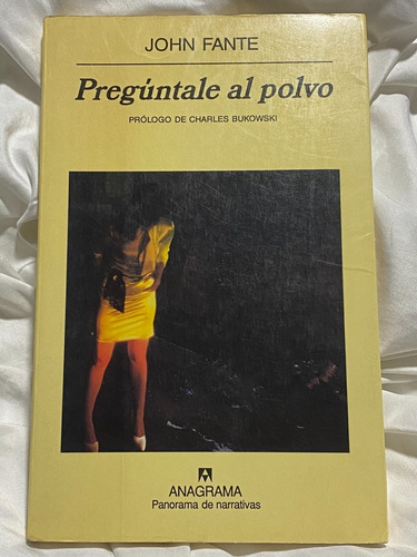 Pregúntale Al Polvo John Fante Anagrama (Usado)