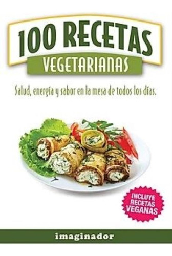 100 Recetas Vegetarianas - Jacques Lafond