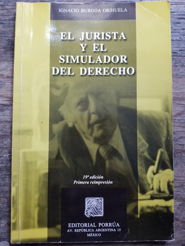 El Jurista Y El Simulador De Derecho Ignacio Burgoa Orihuela