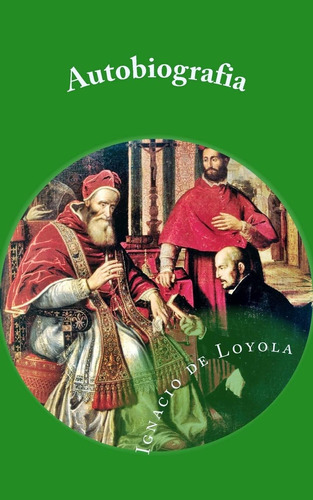 Libro: Autobiografia San Ignacio Loyola (spanish Editi