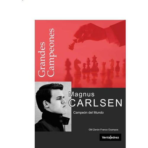 Magnus Carlsen - Campeón Del Mundo - Novedad!! Ventajedrez!!