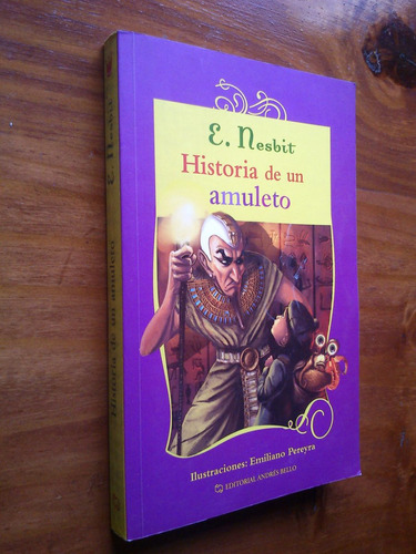 Historia De Un Amuleto - E. Nesbit / Ilust. Pereyra