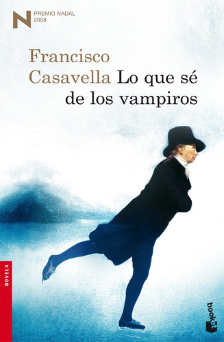 Lo que sé de los vampiros, de Casavella, Francisco. Serie Novela Editorial Booket México, tapa blanda en español, 2014