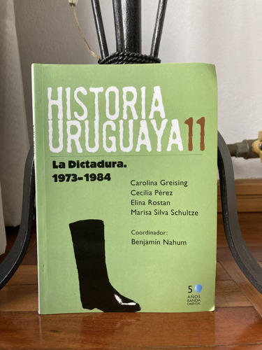 Historia Uruguaya 11 La Dictadura 1973-1984 C.greising E.b.o