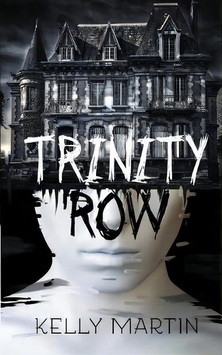 Trinity Row, De Kelly Martin. Editorial Monster Ivy Publishing, Tapa Blanda En Inglés