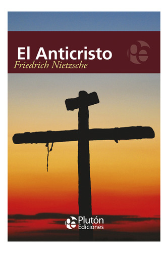 El Anticristo Friedrich Nietzsche Editorial Pluton