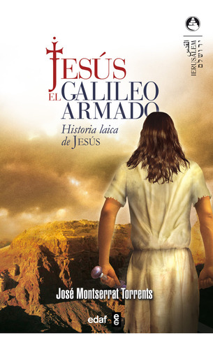 Jesus El Galileo Armado Historia Laica De Jesus - Monserr...