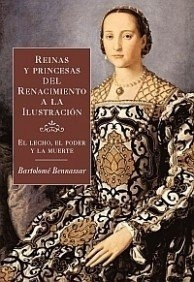 Reinas Y Princesas Del Renacimiento A La Ilustracion - Benna