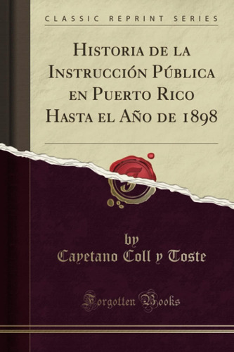 Libro: Historia De La Instrucción Pública En Puerto Rico Has