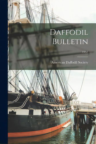 Daffodil Bulletin; 1957, De American Daffodil Society. Editorial Hassell Street Pr, Tapa Blanda En Inglés