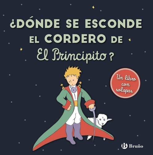 ÃÂ¿DÃÂ³nde se esconde el cordero de El Principito?, de de Saint-Exupéry, Antoine. Editorial Bruño, tapa dura en español