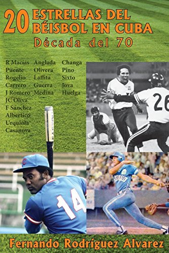 Libro : 20 Estrellas Del Beisbol En Cuba Decada Del 70 -...