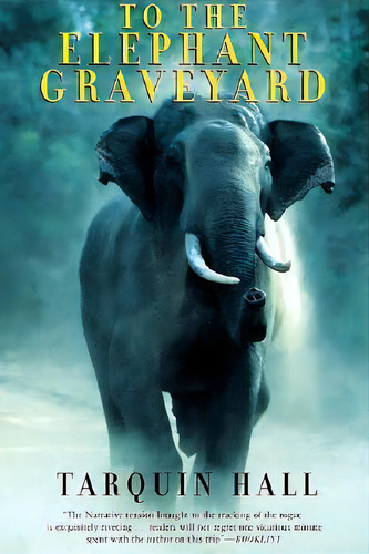 To The Elephant Graveyard, De Tarquin Hall. Editorial Grove Press / Atlantic Monthly Press, Tapa Blanda En Inglés