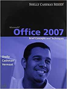 Microsoft Office 2007 Brief Concepts And Techniques (availab