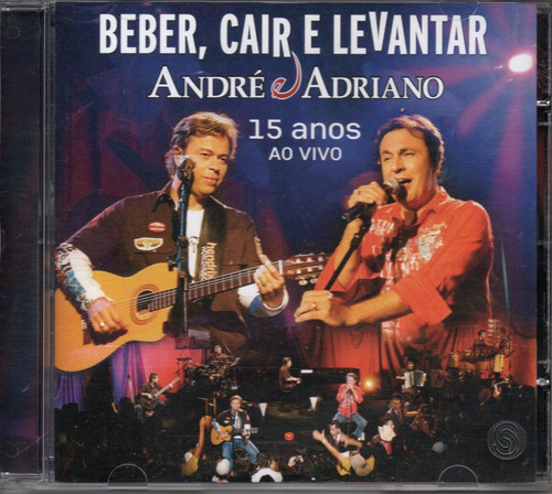 Cd André E Adriano - Beber Cair E Levantar - 15 Anos Anos