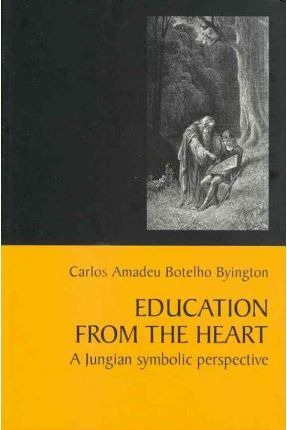 Libro Education From The Heart : A Jungian Symbolic Persp...
