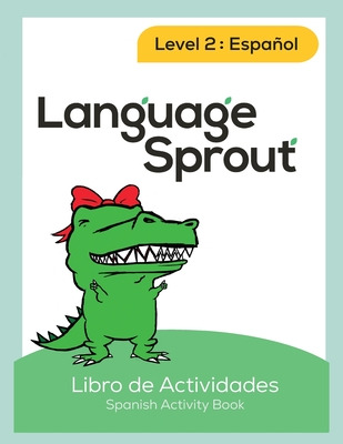 Libro Language Sprout Spanish Workbook: Level Two - Schwe...