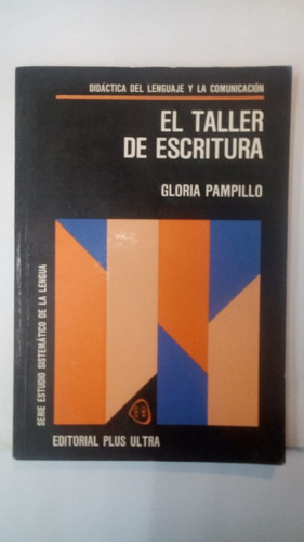 El Taller De La Escritura Gloria Pampillo  Plus Ultra