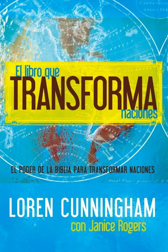 El Libro Que Transforma Naciones - Loren Cunningham