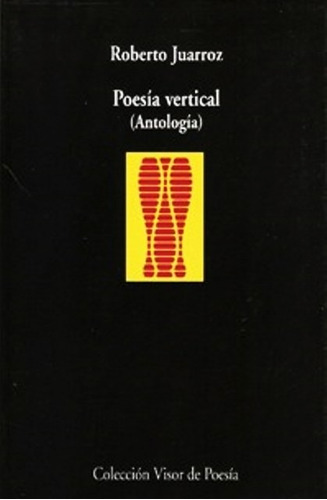 Poesia Vertical - Antologia Roberto Juarroz - Libro Nuevo