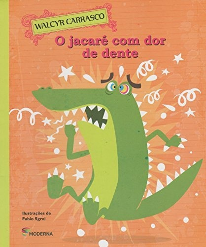 Libro Jacare Com Dor De Dente, O - 02 Ed De Moderna - Paradi