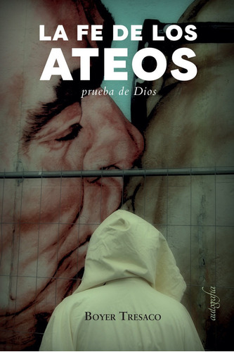 Libro La Fe De Los Ateos - Tresaco, Boyer