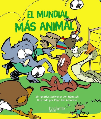 El Mundial Mas Animal, De Escriva De Romani Cano, Iñigo. Editorial Hachette, Tapa Blanda En Español