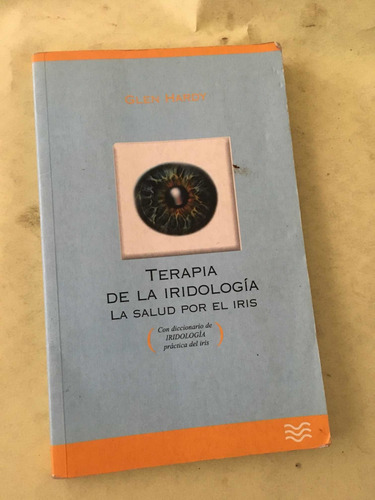 Terapia De La Iridiologia La Salud Por El Iris: Glen Hardy (Usado)