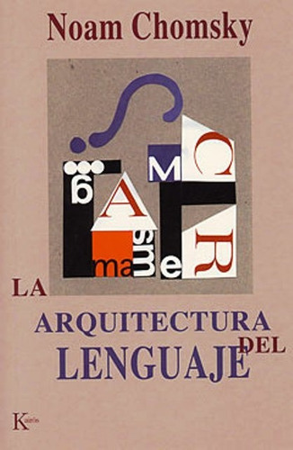 La Arquitectura Del Lenguaje, De Chomsky, Noam. Editorial Kairos, Tapa Blanda En Español, 1900