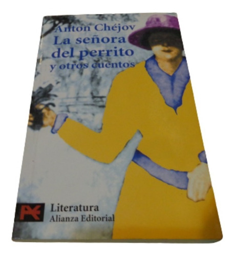 Anton Chejov. La Señora Del Perrito Y Otros Cuentos. Alianza