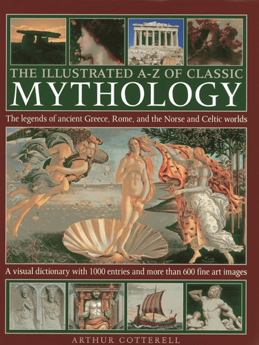 Libro: The Illustrated A-z Of Classic Mythology: The Legends