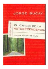 Libro Camino De La Autodependencia (hojas De Ruta) De Bucay