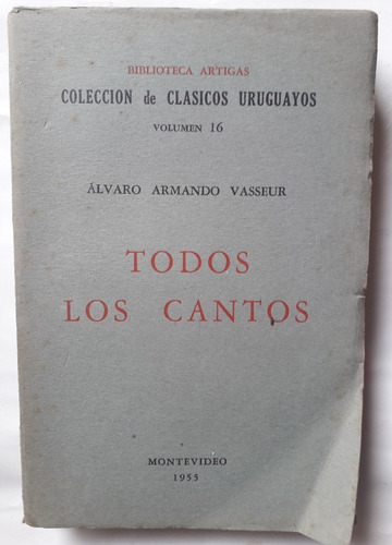 Todos Los Cantos Alvaro Armando Vasseur 1955 Unico Dueño