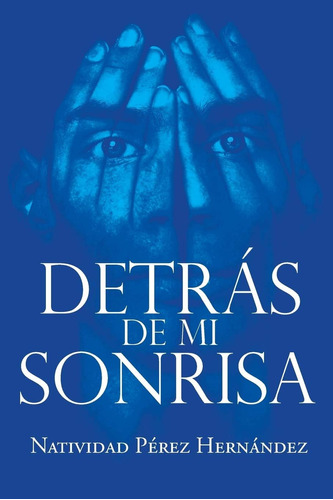 Libro: Detrás De Mi Sonrisa (spanish Edition)