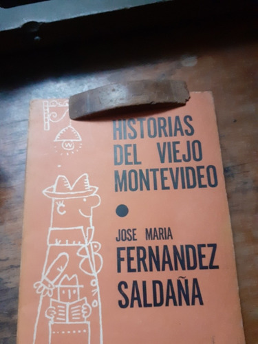 */historia Del Viejo Montevideo 1 / Fernandez Saldaña