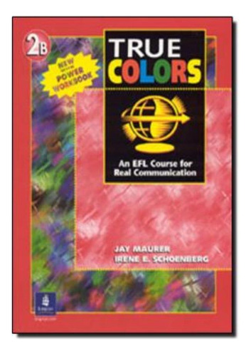 True Colors Student´s Book 2b (with Work Book) New Edition, De Maurer, Jay. Editora Pearson (importado), Edição 1 Em Inglês Americano